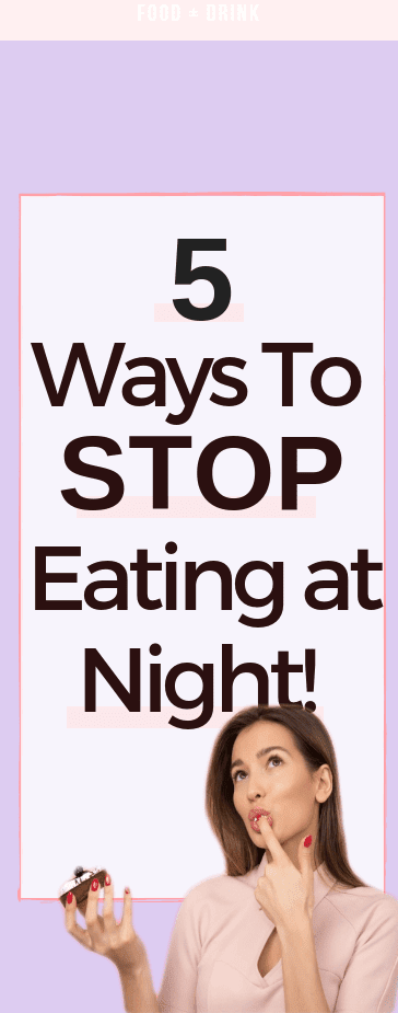 5-ways-to-stop-eating-at-night-stop-those-food-cravings-for-good