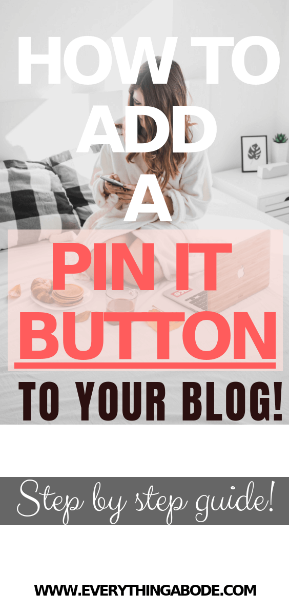 Add a Customized 'Pin It' Button To Your Blog! ♡ www.Everythingabode.com #blogger #blogging #bloggingtips #pinit #pinning #customize 