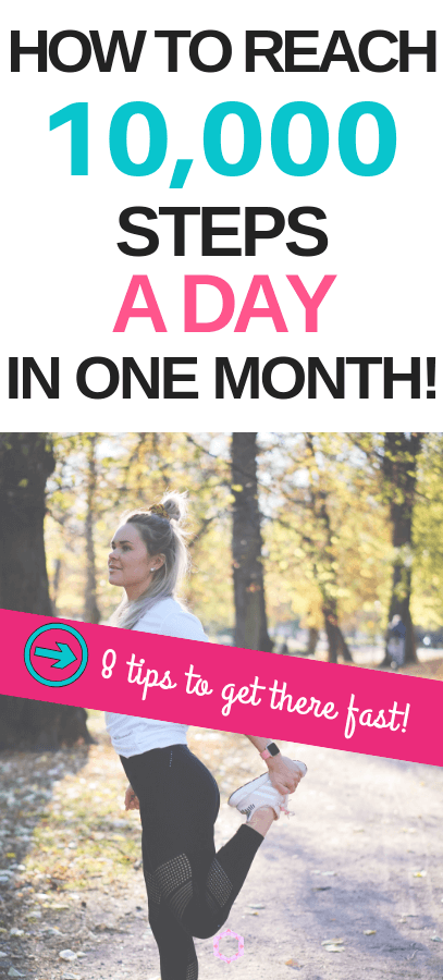 How To Reach 10 000 Steps A Day Fast In One Month Or Less