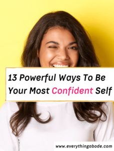 13 Powerful Ways to Feel More Confident - Everything Abode