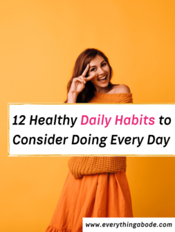 12 Healthy Daily Habits You Shouldn't Ignore - Everything Abode