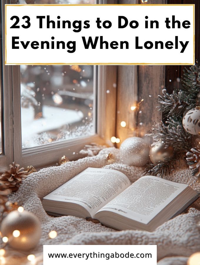 Meaningful Things to Do in the Evening When You're Feeling Lonely