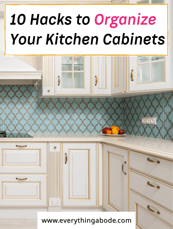 Hacks to Organize Your Kitchen Cabinets